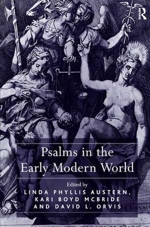 Psalms in the Early Modern World de Linda Phyllis Austern