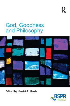 God, Goodness and Philosophy de Harriet A. Harris