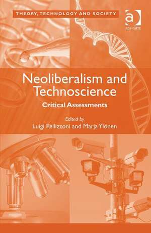 Neoliberalism and Technoscience: Critical Assessments de Marja Ylönen