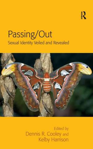 Passing/Out: Sexual Identity Veiled and Revealed de Kelby Harrison