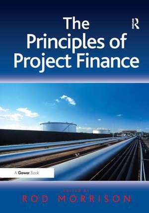 The Principles of Project Finance de Rod Morrison