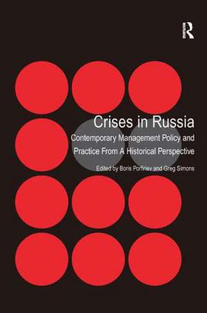 Crises in Russia: Contemporary Management Policy and Practice From A Historical Perspective de Boris Porfiriev