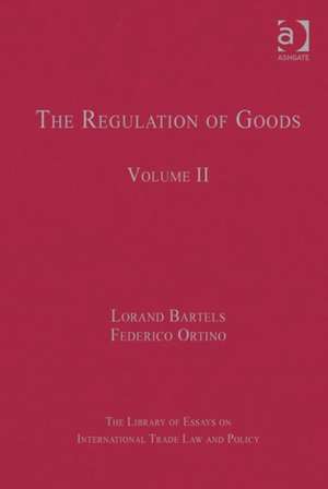 The Regulation of Goods: Volume II de Federico Ortino