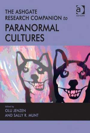 The Ashgate Research Companion to Paranormal Cultures de Olu Jenzen