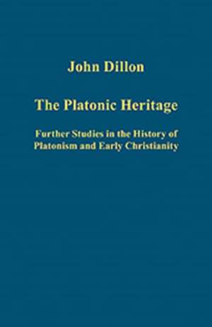 The Platonic Heritage: Further Studies in the History of Platonism and Early Christianity de John Dillon