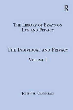 The Individual and Privacy: Volume I de Joseph A. Cannataci