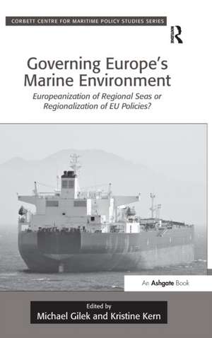 Governing Europe's Marine Environment: Europeanization of Regional Seas or Regionalization of EU Policies? de Michael Gilek