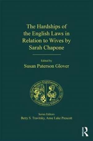 The Hardships of the English Laws in Relation to Wives by Sarah Chapone de Susan Paterson Glover