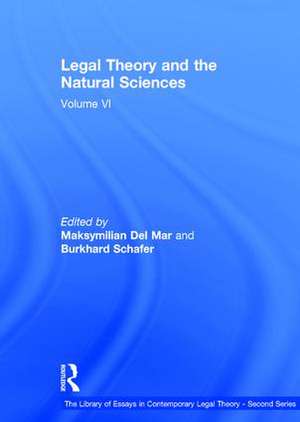 Legal Theory and the Natural Sciences: Volume VI de Burkhard Schafer