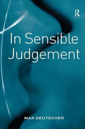 In Sensible Judgement de Max Deutscher
