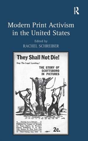 Modern Print Activism in the United States de Rachel Schreiber