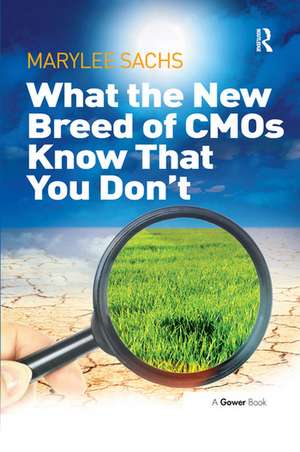 What the New Breed of CMOs Know That You Don't de MaryLee Sachs