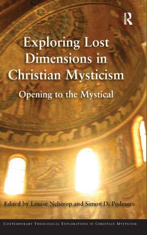 Exploring Lost Dimensions in Christian Mysticism: Opening to the Mystical de Louise Nelstrop