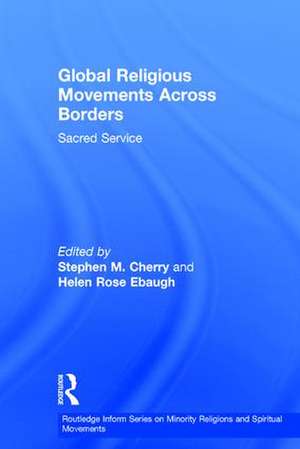 Global Religious Movements Across Borders: Sacred Service de Stephen M. Cherry