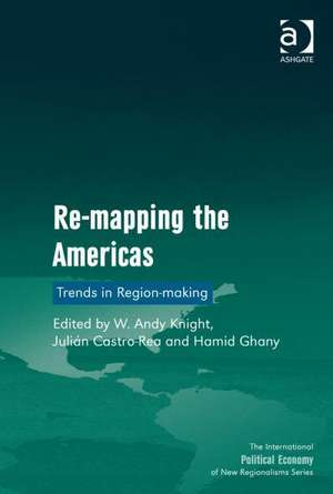 Re-mapping the Americas: Trends in Region-making de W. Andy Knight