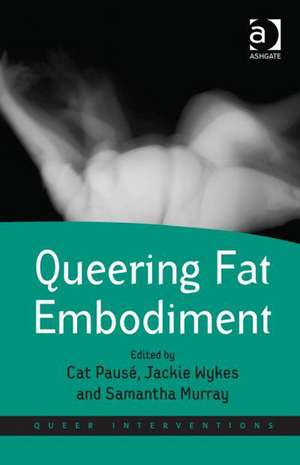 Queering Fat Embodiment de Cat Pausé