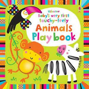 Baby's Very First Touchy-Feely Animals Playbook de Fiona Watt