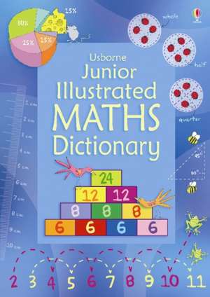 Junior Illustrated Maths Dictionary de Kirsteen Robson