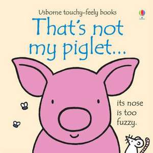 That's not my piglet... de Fiona Watt