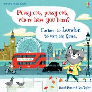 Pussy cat, pussy cat, where have you been? I've been to London to visit the Queen de Russell Punter