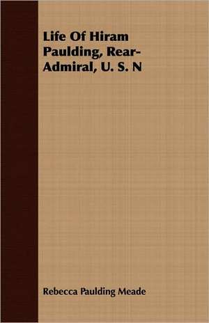 Life of Hiram Paulding, Rear-Admiral, U. S. N: Studies in the Psalms de Rebecca Paulding Meade