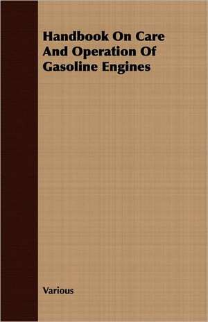 Handbook on Care and Operation of Gasoline Engines: For Use in Elementary Schools de various