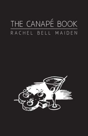 The Canape Book de Rachel Bell Maiden