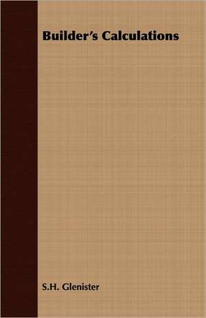 Builder's Calculations de S. H. Glenister