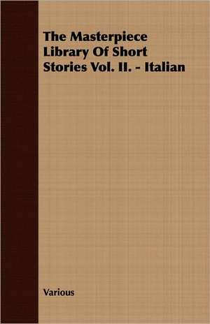 The Masterpiece Library of Short Stories Vol. II. - Italian de various