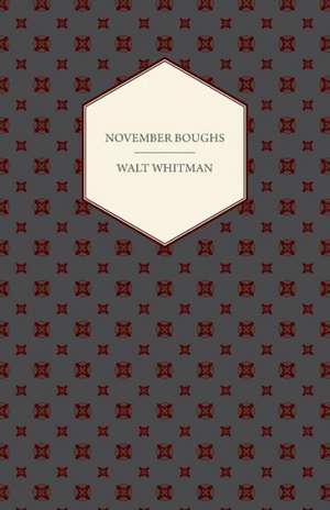 November Boughs de Walt Whitman