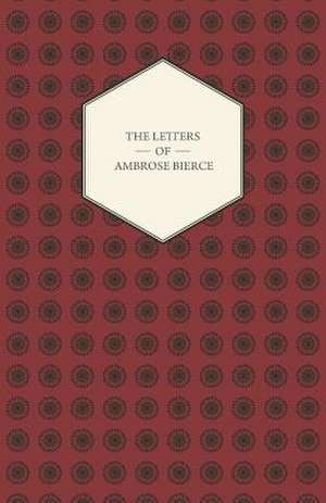 The Letters of Ambrose Bierce de Bertha Clark Pope