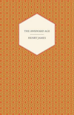 The Awkward Age de Henry Jr. James