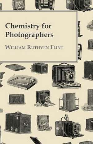 Chemistry for Photographers: Supplement de William Ruthven Flint