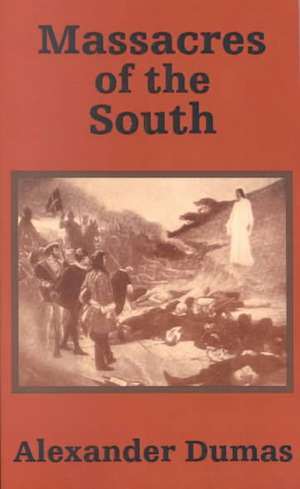 Massacres of the South de Alexander Dumas