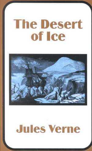 The Desert of Ice de Jules Verne