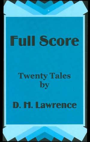 Full Score: Twenty Tales by D. H. Lawrence de D. H. Lawrence