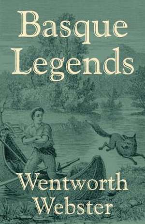 Basque Legends de Wentworth Webster