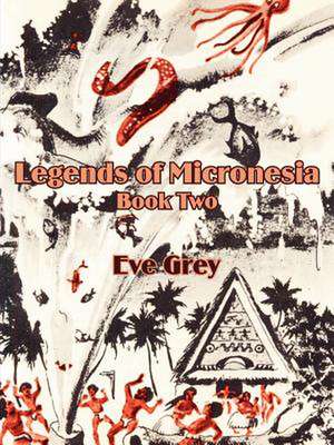 Legends of Micronesia (Book Two) de Eve Grey