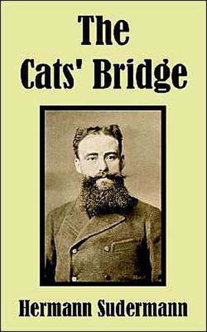 The Cats' Bridge de Hermann Sudermann