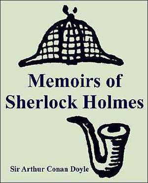 Memoirs of Sherlock Holmes de Arthur Conan Doyle