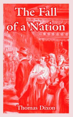 Fall of a Nation, The de Thomas Dixon