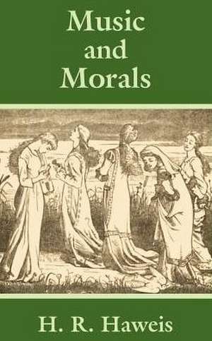 Music and Morals de H. R. Haweis