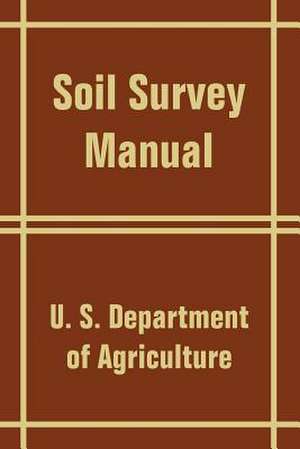 Soil Survey Manual de U. S. Department of Agriculture