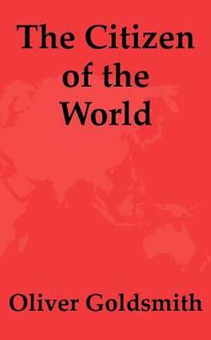 The Citizen of the World de Oliver Goldsmith