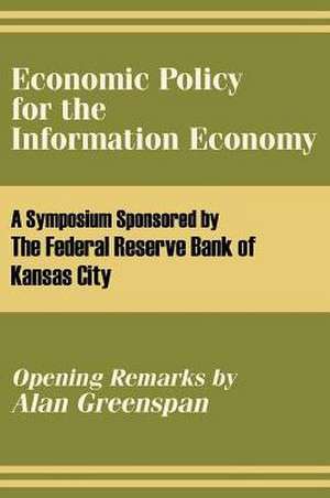 Economic Policy for the Information Economy de The Federal Reserve Bank of Kansas City