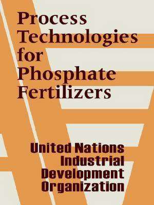 Process Technologies for Phosphate Fertilizers de United Nations