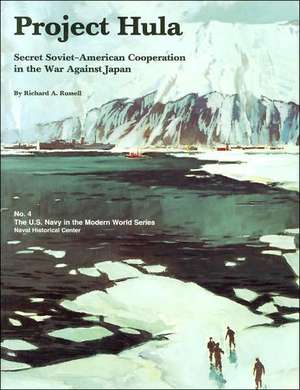 Project Hula: Secret Soviet-American Cooperation in the War Against Japan de Richard A. Russell