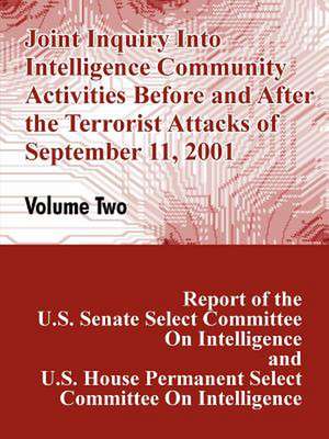 Joint Inquiry Into Intelligence Community Activities Before and After the Terrorist Attacks of September 11, 2001 (Volume Two) de U. S. Congress