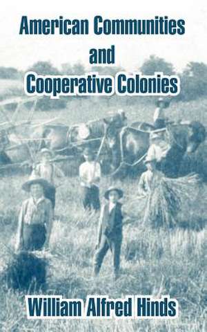 American Communities and Cooperative Colonies de William Alfred Hinds