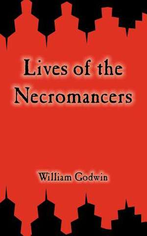 Lives of the Necromancers de William Godwin